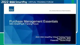 2022 GSA SmartPay Forum - GSA006 - GSA SmartPay Purchase Management Essentials