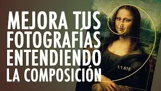 Mejora la composición de tus fotos - Tercios y proporción áurea | Básicos de fotografía
