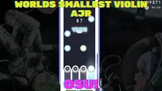 Osu! - Worlds Smallest Violin - AJR