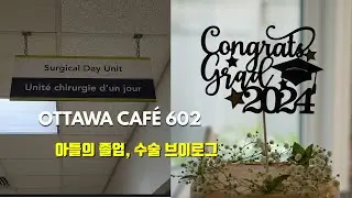 [Eng]Canada Ottawa Vlog / 삼재 브이로그 / 캐나다 고등학교 졸업식 / 아들의 수술 / 기숙사 준비물 / 캐나다에서 수술하기 / 캐나다 의료시스템 /  무릎수술