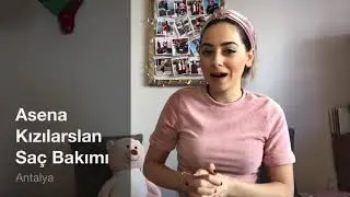 Asena Kızılarslan Saç Bakım Videosu