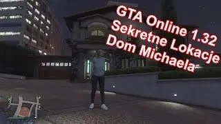 GTA 5 Online 1.32 [Sekretne Lokacje] - Dom Michaela [GLITCH/PORADNIK]
