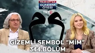 Pelin Çift ile Gündem Ötesi 344. Bölüm - Gizemli Sembol 
