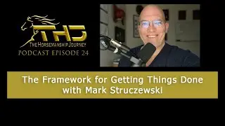 Episode 24  The Framework for Getting Things Done with Mark Struczewski