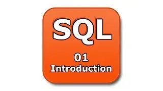 SQL Tutorial - 01 - Introduction to SQL