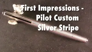First Impressions - Pilot Custom Silver Stripe