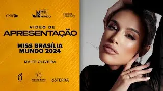 63º Miss Brasil Mundo - Vídeo de Apresentação - Miss Brasília Mundo
