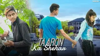 Taaron Ke Shehar Song : Neha Kakkar, |Sad Love Story|Taaron Ka Shehar Full Video Song