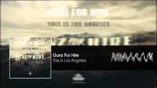 Gunz For Hire - This Is Los Angeles (Original Mix)