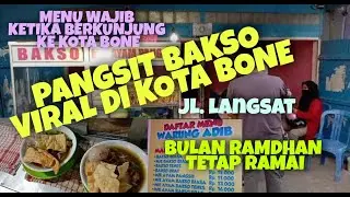 PANGSIT BAKSO VIRAL DI KOTA BONE || WARUNG ADIB || JALAN LANGSAT
