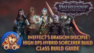 Pathfinder Wrath of the Righteous - InEffect's Sorcerer / Dragon Disciple - Class Build Guide