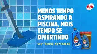 HTH Reduz a Aspiração