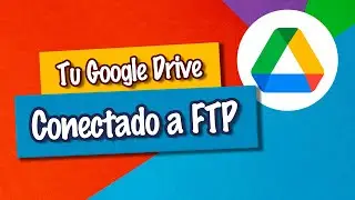 Gestionar DIRECTORIOS y ARCHIVOS de Google Drive vía FTP | [EGL]