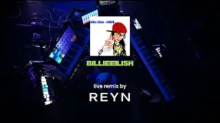 Billie Eilish - Lunch [Live remix by REYN at Studio The Church]