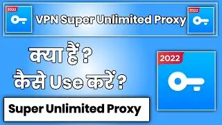 VPN Super Unlimited Proxy App Kaise Use Kare !! How To Use VPN Super Unlimited Proxy App