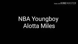 NBA Youngboy - Alotta Miles Lyrics