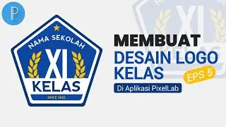 Cara Membuat Logo Kelas EPS 5 | Tutorial PixelLab