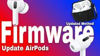 How to Update AirPods/Airpods Pro Firmware: 3 Ways