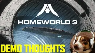 Issues BUT Heading the right Direction - Homeworld 3 Demo Thoughts