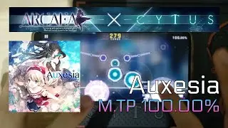 Auxesia (CHAOS 13) MAX Master M.TP100.00%!!! [Cytus II x Arcaea]
