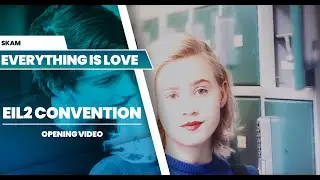 Opening Video Everything is LOVE 2 - SKAM Convention by Dream It Conventions - 10 November, 2018