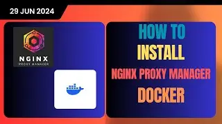 How To Install Nginx Proxy Manager On Docker | Full Guide