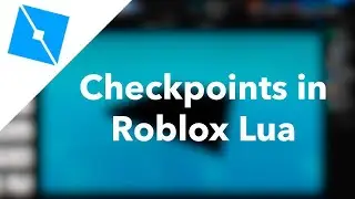 Checkpoints in Roblox Lua // Building a Roblox Game // Ep 2