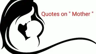 Quotes on mother ||| Emotional quotes on  