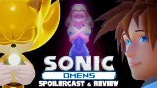 Chip Will Remember This || The Sonic Omens Spoilercast & Review