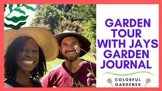 Garden tour with JaysGardenJournal! | Colorful Gardener