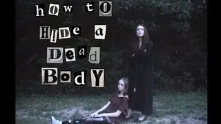 How To Hide a Dead Body
