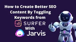 How to Create Better SEO Content By Toggling Keywords from SurferSEO With Jasper