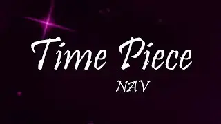NAV - Time Piece Ft. Lil Durk (Lyrics)