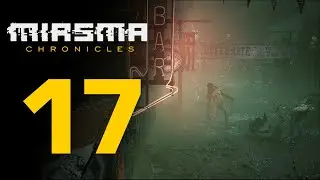 Мимики ☣ Прохождение Miasma Chronicles #17