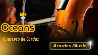 Oceans - Quarteto de Cordas | Gospel para Casamento | Acordes Music. Go.