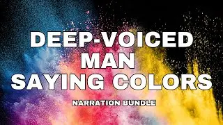 Deep Voiced Narrator Saying Colors - floraphonic.com