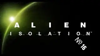 Alien isolation №16 - Чёкнутые андроиды