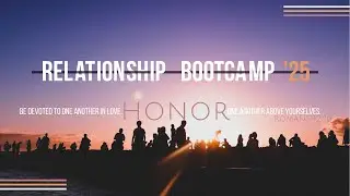 Relationship Boot Camp 2025 - Session 4 | Rev.  Mark Dunn