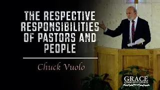 Chuck Vuolo | The  Respective Responsibilities of Pastors and People