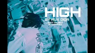 AUX DIOR - HIGH (Official Music Video)