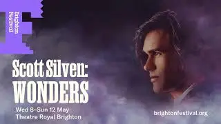 Scott Silven: WONDERS | Magic | Brighton Festival 2024