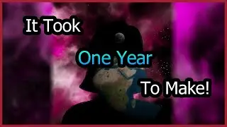 It Took Me A Year To Make This!