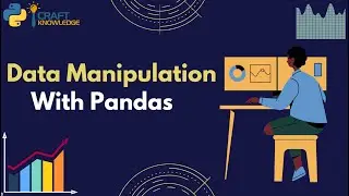 Module 2: Pandas - data manipulation