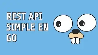 Go | CRUD REST API simple en Go (Golang)  2019