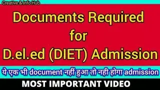 Documents required for D.el.ed  Admission 2021 || Documents for Delhi DIET || SCERT Delhi DIET