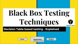 Black Box Testing - Decision Table Testing Explained
