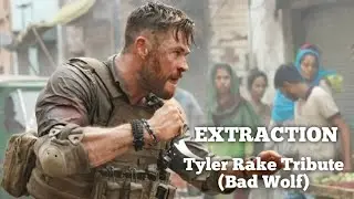 EXTRACTION: TYLER RAKE TRIBUTE (Bad Wolf)
