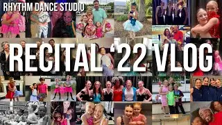 Rhythm Dance Studio: Recital 2022 Vlog