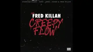Killah creepy flow - Baabz - Supa - Dnzl Izm - Saïko - Fred Killah