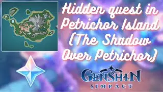 Hidden Quest in Petrichor Island in Nostoi Region|(The Shadow Over Petrichor)~ Genshin Impact